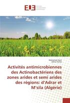 Couverture du livre « Activites antimicrobiennes des actinobacteriens des zones arides et semi arides » de Harir Mohamed aux éditions Editions Universitaires Europeennes