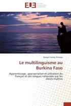 Couverture du livre « Le multilinguisme au burkina faso - apprentissage, appropriation et utilisation du francais et des l » de Pitroipa B Y. aux éditions Editions Universitaires Europeennes