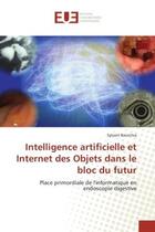 Couverture du livre « Intelligence artificielle et internet des objets dans le bloc du futur » de Beorchia Sylvain aux éditions Editions Universitaires Europeennes