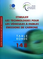 Couverture du livre « Stimuler les technologies pour les véhicules à faibles émissions de carbone ; table ronde 148 ; forum international des transports » de  aux éditions Ocde