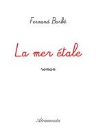 Couverture du livre « La mer étale » de Fernand Barbe aux éditions Atramenta