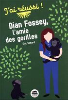 Couverture du livre « Dian Fossey, l'amie des gorilles » de Eric Simard aux éditions Oskar