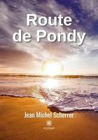 Couverture du livre « Route de Pondy » de Jean-Michel Scherrer aux éditions Le Lys Bleu