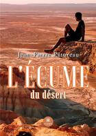 Couverture du livre « L'écume du désert » de Jean-Pierre Patureau aux éditions Le Lys Bleu