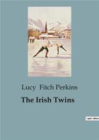 Couverture du livre « The Irish Twins » de Lucy Fitch Perkins aux éditions Culturea