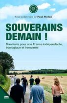 Couverture du livre « Souverains demain : manifeste pour un souverainisme éclairé » de Paul Melun aux éditions Marie B