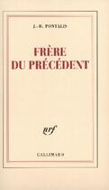 Couverture du livre « Frère du précédent » de J.-B. Pontalis aux éditions Gallimard