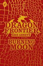 Couverture du livre « Dragon Frontier: Burning Moon (Book 2) » de Dan Abnett aux éditions Children Pbs