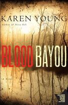 Couverture du livre « Blood Bayou » de Karen Young aux éditions Howard Books