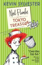 Couverture du livre « Neil Flambé and the Tokyo Treasure » de Sylvester Kevin aux éditions Simon & Schuster Books For Young Readers