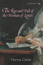 Couverture du livre « The Rise And Fall Of The Woman Of Letters » de Clarke Norma aux éditions Random House Digital