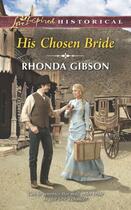 Couverture du livre « His Chosen Bride (Mills & Boon Love Inspired Historical) » de Gibson Rhonda aux éditions Mills & Boon Series