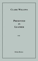 Couverture du livre « Presented in Leather » de Claire Willows aux éditions Epagine