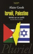 Couverture du livre « Israël, Palestine ; vérités sur un conflit » de Gresh Alain aux éditions Pluriel