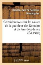 Couverture du livre « Considerations sur les causes de la grandeur des romains et de leur decadence » de Montesquieu aux éditions Hachette Bnf