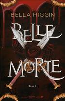 Couverture du livre « Belle Morte Tome 2 : révélations » de Bella Higgin aux éditions Hachette Romans