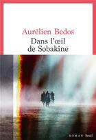 Couverture du livre « Dans l'oeil de Sobakine » de Aurelien Bedos aux éditions Seuil