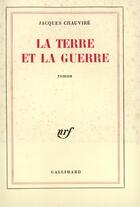 Couverture du livre « La Terre Et La Guerre » de Jacques Chauvire aux éditions Gallimard