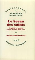 Couverture du livre « Le sceau des saints ; prophétie et sainteté dans la doctrine d'Ibn Arabî » de Michel Chodkiewicz aux éditions Gallimard