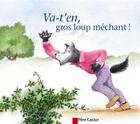 Couverture du livre « Va-t'en, gros loup mechant ! » de Chapouton/Bougerolle aux éditions Pere Castor