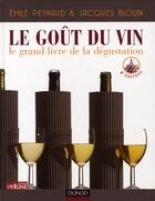 Couverture du livre « Le goût du vin ; le grand livre de la dégustation (4e édition) » de Emile Peynaud et Jacques Blouin aux éditions Dunod