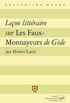 Couverture du livre « Leçon littéraire sur les Faux-monnayeurs, de Gide » de Hubert Laize aux éditions Belin Education