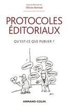 Couverture du livre « Protocoles éditoriaux ; qu'est-ce que publier ? » de Olivier Bomsel aux éditions Armand Colin