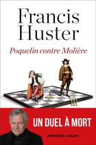 Couverture du livre « Poquelin contre Molière » de Francis Huster aux éditions Armand Colin