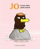 Couverture du livre « Jo le très vilain petit canard » de Catharina Valckx aux éditions Ecole Des Loisirs