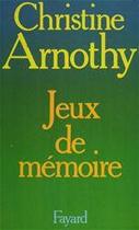 Couverture du livre « Jeux de mémoire » de Christine Arnothy aux éditions Fayard