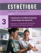 Couverture du livre « Esthetique. parfumerie et institut de beaute 3e ed. - parfumerie et institut de beaute technologie d » de Ledet/Montel aux éditions Maloine