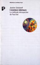 Couverture du livre « L'aventure intérieure ; la méthode introspective de Paul Diel » de Jeanine Solotareff aux éditions Payot
