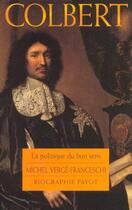 Couverture du livre « Colbert ; la politique du bon sens » de Michel Verge-Franceschi aux éditions Payot