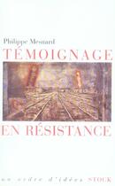 Couverture du livre « Témoignage en resistance » de Mesnard-P aux éditions Stock