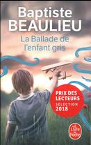 Couverture du livre « La ballade de l'enfant-gris » de Baptiste Beaulieu aux éditions Le Livre De Poche