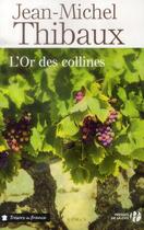 Couverture du livre « L'or des collines » de Jean-Michel Thibaux aux éditions Presses De La Cite