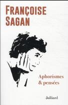 Couverture du livre « Aphorismes et pensées » de Françoise Sagan aux éditions Julliard