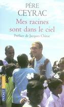 Couverture du livre « Mes racines sont dans le ciel » de Pierre Ceyrac aux éditions Pocket