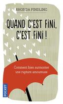 Couverture du livre « Quand c'est fini, c'est fini ! » de Rhonda Findling aux éditions Pocket