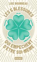 Couverture du livre « Les 5 blessures qui empêchent d'etre soi-même » de Lise Bourbeau aux éditions Pocket