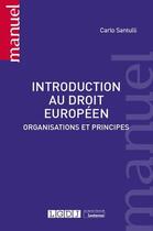 Couverture du livre « Introduction au droit européen ; organisations et principes » de Carlo Santulli aux éditions Lgdj
