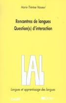 Couverture du livre « Rencontres de langues question(s) d'interaction - livre » de Vasseur M T. aux éditions Didier
