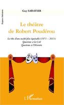 Couverture du livre « Le théâtre de Robert Poudérou » de Guy Sabatier aux éditions L'harmattan