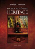 Couverture du livre « Un bien mystérieux héritage » de Monique Lermusiaux aux éditions Amalthee