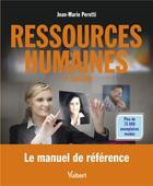 Couverture du livre « Ressources humaines ; le manuel de référence (17e édition) » de Jean-Marie Peretti aux éditions Vuibert