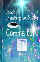 Couverture du livre « Doucio, un enfant des étoiles comme toi ! » de Helene Netchitailoff aux éditions Books On Demand