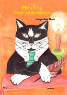 Couverture du livre « Moi, Titi, chat-guérisseur » de Jacqueline Roze aux éditions Books On Demand