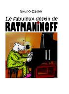 Couverture du livre « Le fabuleux destin de ratmaninoff » de Bruno Catier aux éditions Books On Demand