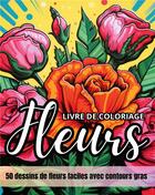 Couverture du livre « Fleurs livre de coloriage : 50 dessins de fleurs faciles avec contours gras » de Chromatherapie C D C aux éditions Books On Demand