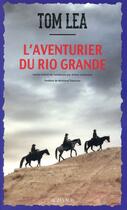 Couverture du livre « L'aventurier du rio grande » de Lea/Tavernier aux éditions Actes Sud
